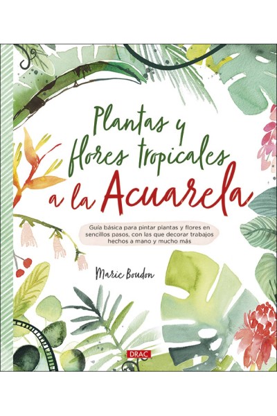 PLANTAS Y FLORES TROPICALES A LA ACUARELA