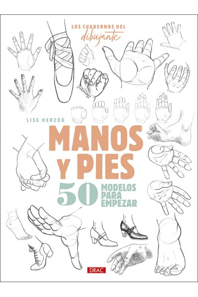 LOS CUEDERNO DEL DIBUJANTE. MANOS Y PIES