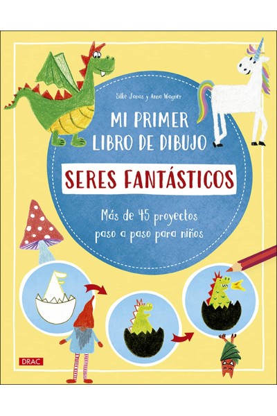 MI PRIMER LIBRO DE DIBUJO. SERES FANTÁSTICOS