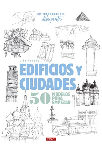LOS CUADERNOS DEL DIBUJANTE. EDIFICIOS Y CIUDADES