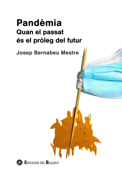 PANDÈMIA. QUAN EL PASSAT ÉS EL PRÒLEG DEL FUTUR