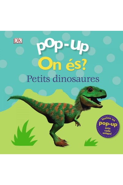 POP-UP. ON ÉS? ELS DINOSAURES