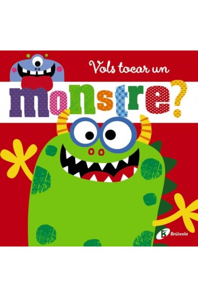 VOLS TOCAR UN MONSTRE?