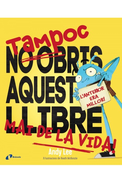 TAMPOC NO OBRIS AQUEST LLIBRE MAI DE LA VIDA!
