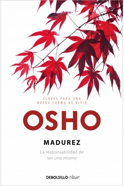 MADUREZ. LA RESPONSABILIDADDE SER UNO MISMO