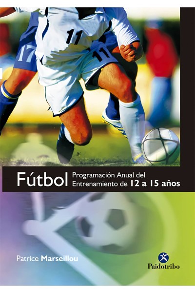 FÚTBOL. PROGRAMA ANUAL DEL ENTRENAMIENTO DE 12 A 15 AÑOS