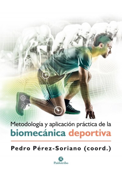 METODOLOGÍA Y APLICACIÓN PRÁCTICA DE LA BIOMECÁNICA EN LA ACTIVIDAD FÍSICA Y EL DEPORTE