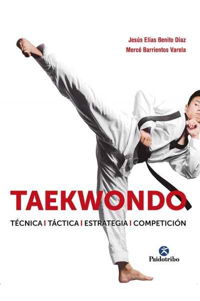 TAEKWONDO. TÉCNICA. TÁCTICA. ESTRATEGIA. COMPETICIÓN