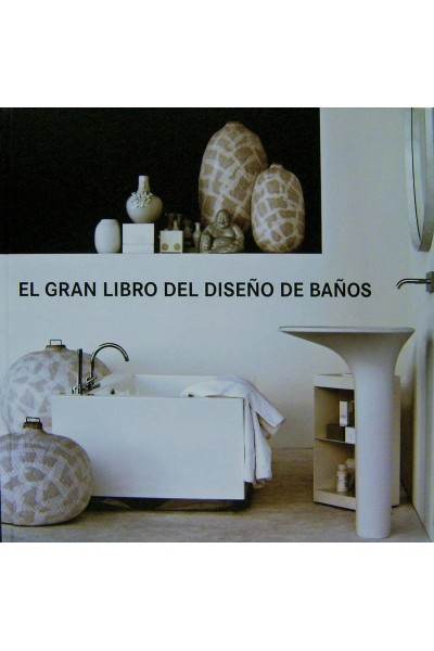 EL GRAN LIBRO DEL DISEÑO DE BAÑOS
