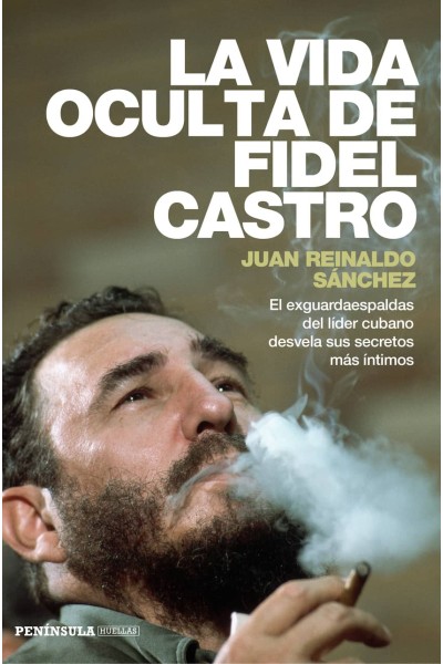 LA VIDA OCULTA DE FIDEL CASTRO