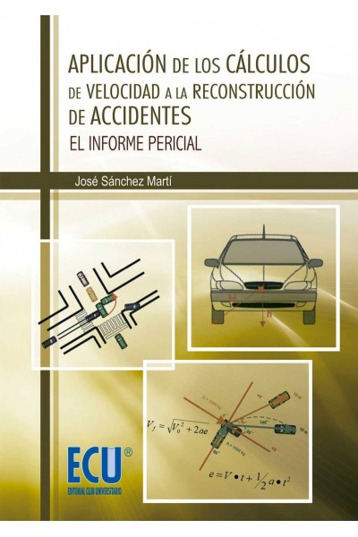 APLICACIÓN DE LOS CÁLCULOS DE VELOCIDAD A LA RECONSTRUCCIÓN DE ACCIDENTES