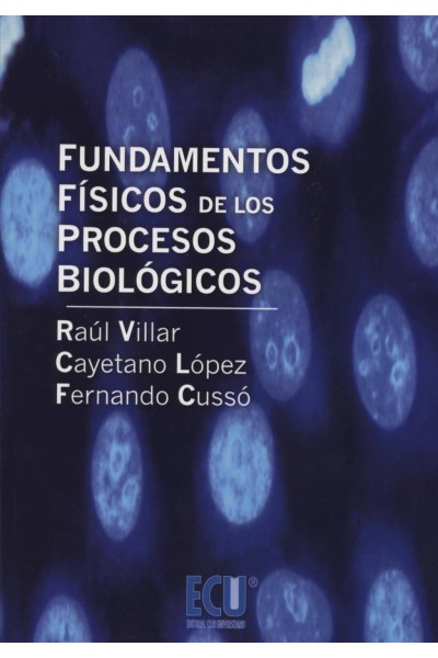 FUNDAMENTOS FÍSICOS DE LOS PROCESOS BIOLÓGICOS