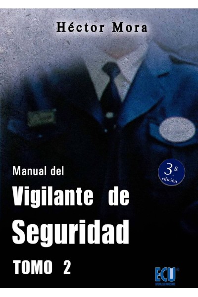 MANUAL DEL VIGILANTE DE SEGURIDAD. TOMO II