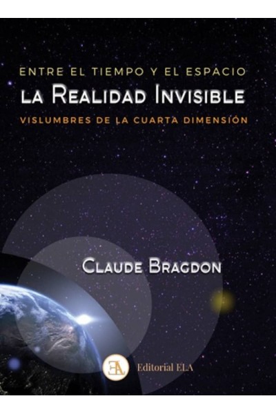 ENTRE EL TIEMPO Y EL ESPACIO: LA REALIDAD INVISIBLE