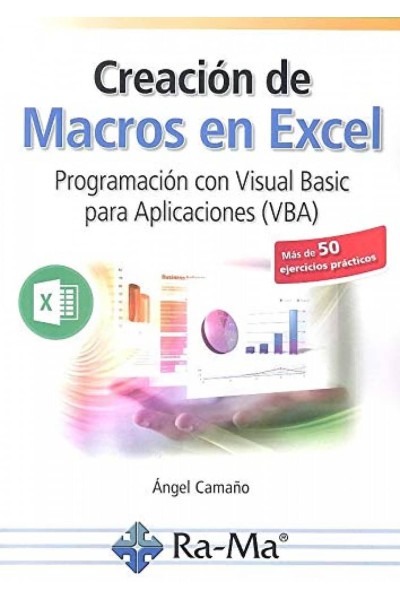 CREACIÓN DE MACROS EN EXCEL PROGRAMACIÓN CON VISUAL BASIC PARA APLICACIONES (VBA)