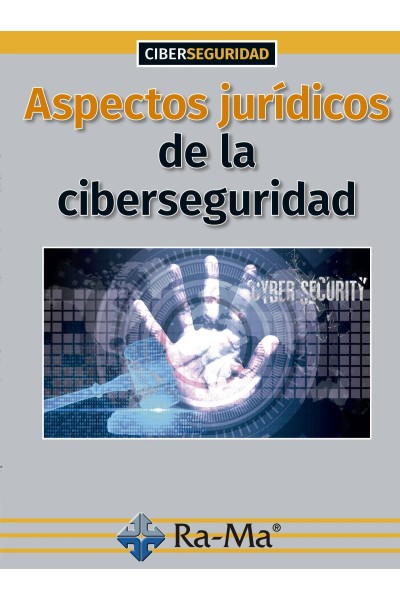 ASPECTOS JURÍDICOS DE LA CIBERSEGURIDAD