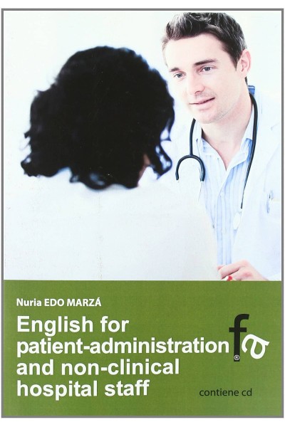 ENGLISH FOR PATIENT-ADMINISTRATION AND NON-CLINICAL HOSPITAL
