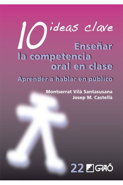 10 IDEAS CLAVE ENSEÑAR LA COMPETENCIA ORAL EN CLASE