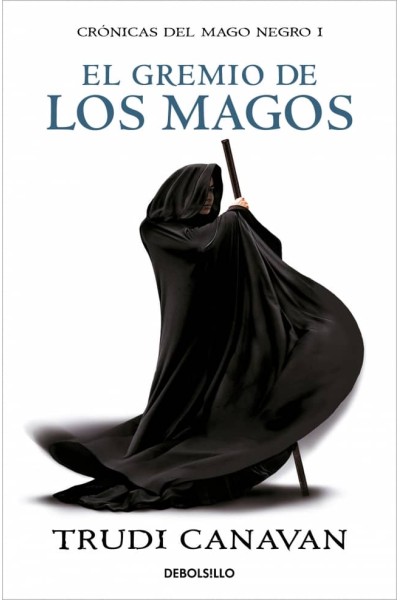 EL GREMIO DE LOS MAGOS (CRÓNICAS DEL MAGO NEGRO 1)