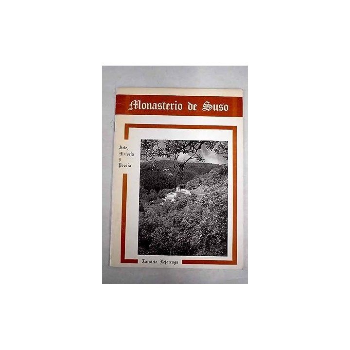 Monasterio de Suso. Arte, Historia y Poesía.