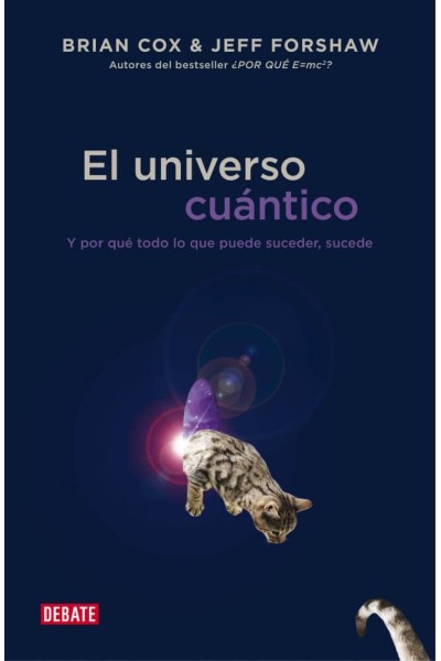UNIVERSO CUANTICO: Y POR QUE TODO LO QUE PUEDE SUCEDER SUCEDE