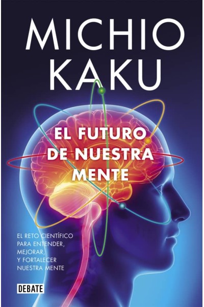 EL FUTURO DE NUESTRA MENTE