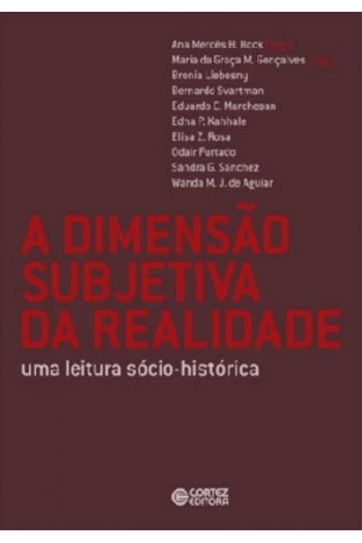 A DIMENSÃO SUBJETIVA DA REALIDADE: UMA LEITURA SOCIO-HISTÓRI