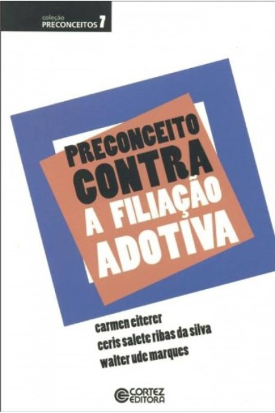 PRECONCEITO CONTRA A FILIAÇÃO ADOTIVA