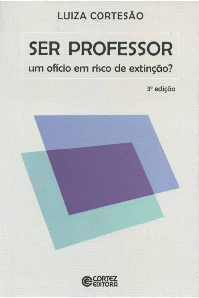 SER PROFESSOR - UM OFÍCIO EM RISCO DE EXTINÇÃO?