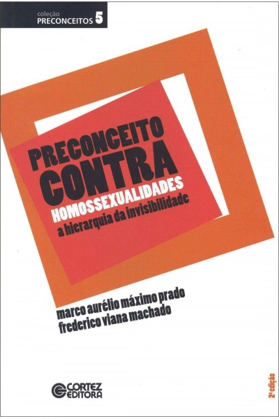 PRECONCEITO CONTRA HOMOSSEXUALIDADES: A HIERARQUIA DA INVISI