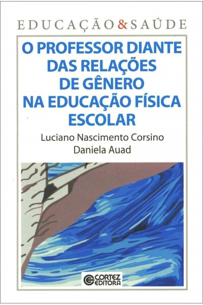 O PROFESSOR DIANTE DAS RELAÇÕES DE GÊNERO NA EDUCAÇÃO F