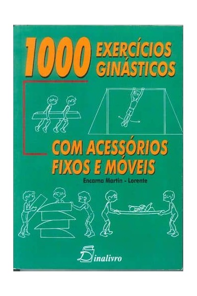 (PORT).1000 EXERCICIOS GINASTICOS ACESSORIOS FIXOS E MOVEIS