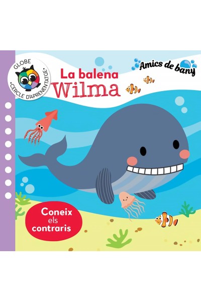 LA BALENA WILMA - CONEIX ELS CONTRARIS (AMICS DE BANY)