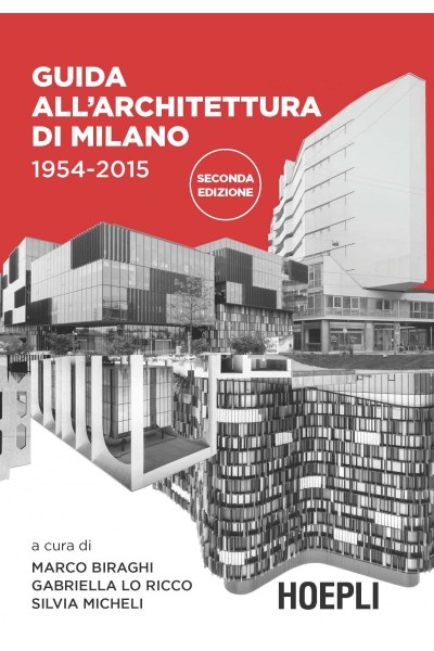 GUIDA ALL'ARCHITETTURA DI MILANO 1954-2015