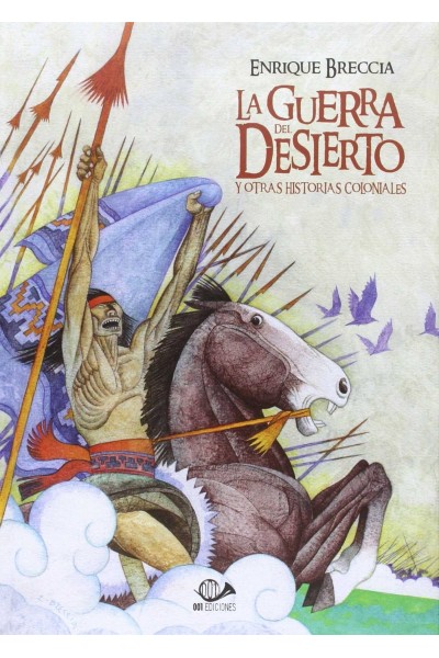 LA GUERRA DEL DESIERTO Y OTRAS HISTORIAS COLONIALES