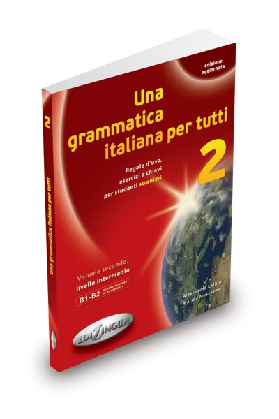 UNA GRAMMATICA ITALIANA PER TUTTI B1-B2