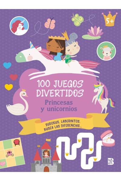 100 JUEGOS DIVERTIDOS- PRINCESAS Y UNICORNIOS
