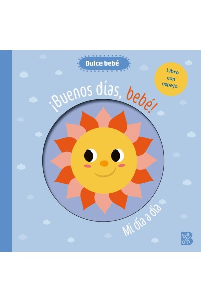 ¡BUENOS DÍAS, BEBÈ! MI DÍA A DÍA