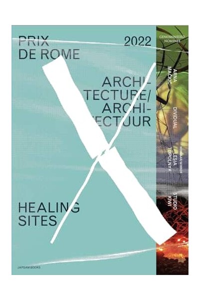 PRIX DE ROME 2022. ARCHITECTURE. HEALING SITES