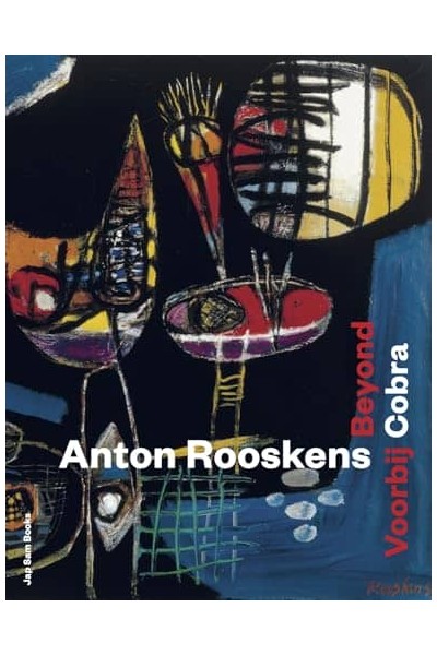 ANTON ROOSKENS. BEYOND COBRA ; VOORBIJ COBRA
