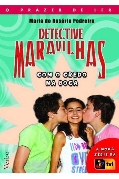 DETECTIVE MARAVILHAS: COM O CREDO NA BOCA