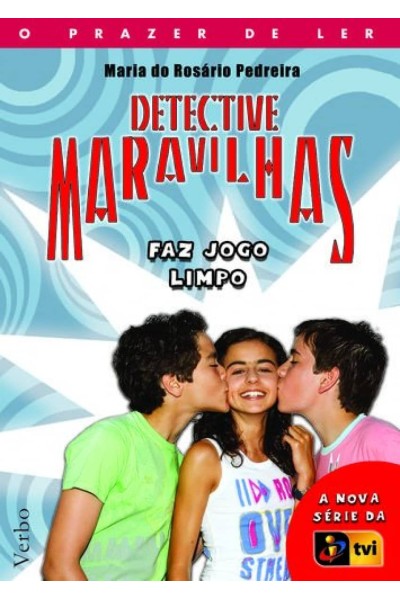 DETECTIVE MARAVILHAS: FAZ JOGO LIMPO