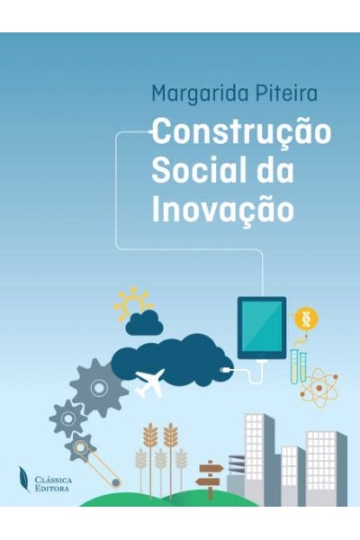 CONSTRUÇAO SOCIAL DA INOVAÇAO