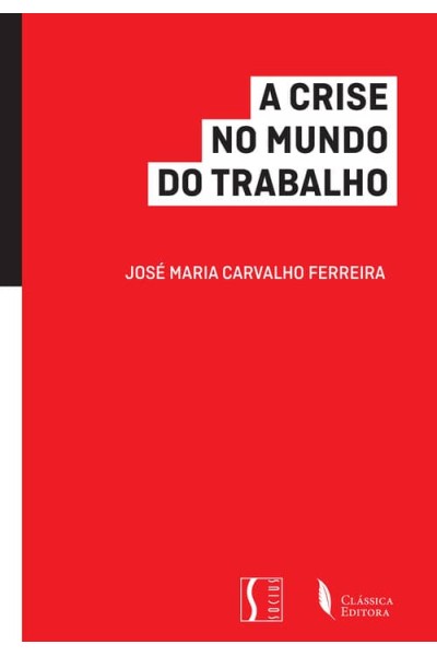 CRISE NO MUNDO DO TRABALHO, A