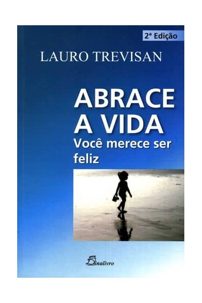 (PORT).ABRACE A VIDA VOCE MERECE SER FELIZ 2.ª EDICAO