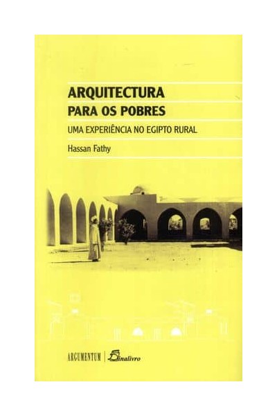 FATHY: ARQUITECTURA PARA OS POBRES. UMA EXPERIENCIA NO EGIPTO RURAL