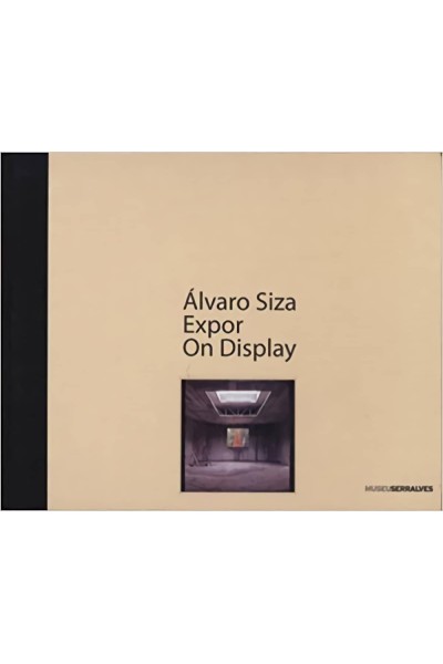 SIZA: ALVARO SIZA. EXPOR ON DISPLAY