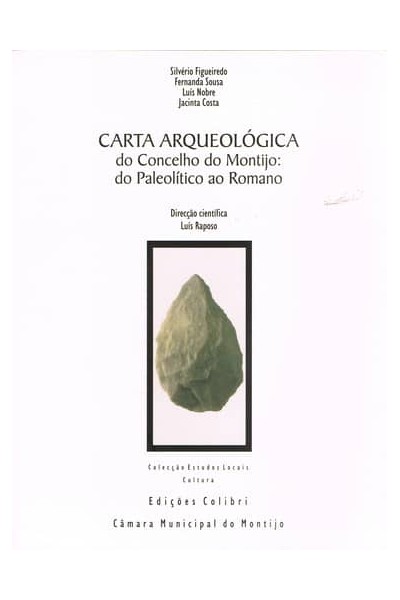 CARTA ARQUEOLÓGICA DO CONCELHO DO MONTIJO: DO PALEOLÍTICO AO ROMANO