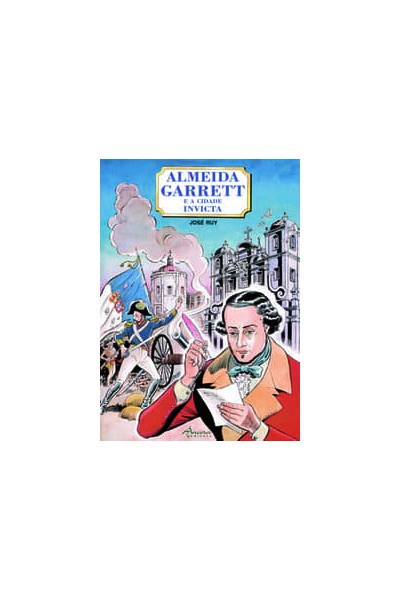 ALMEIDA GARRETT E A CIDADE INVICTA (CART)