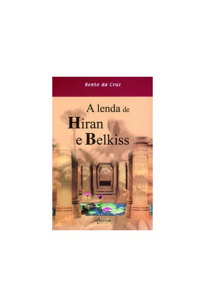 A LENDA DE HIRAN E BELKISS